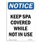Signmission OSHA Notice, 7" Height, Keep Spa Covered While Not In Use Sign, 7" X 5", Portrait OS-NS-D-57-V-13862 - alternate 1